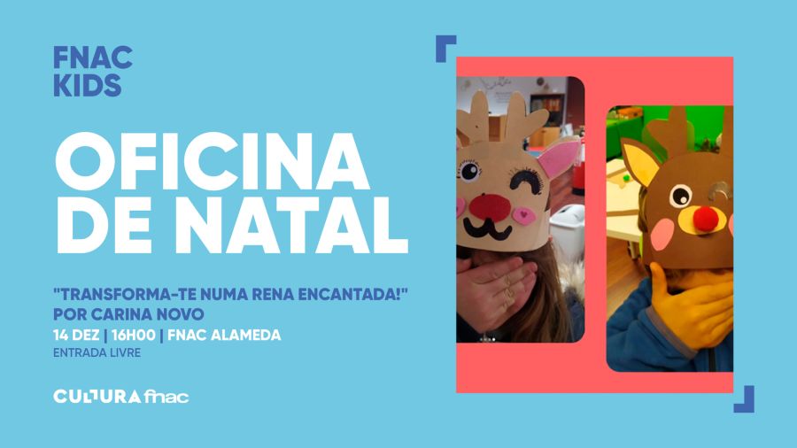 OFICINA DE NATAL: 'TRANSFORMA-TE NUMA RENA ENCANTADA!'