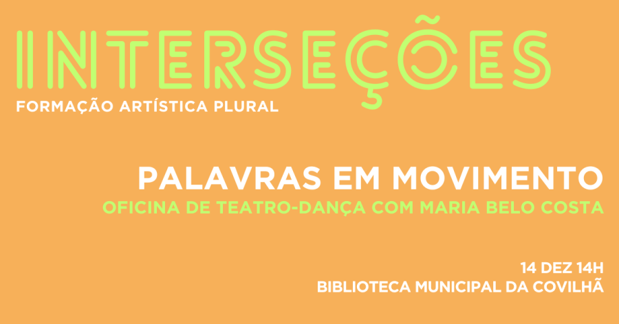 PALAVRAS EM MOVIMENTO - oficina de teatro-dança com Maria Belo Costa 