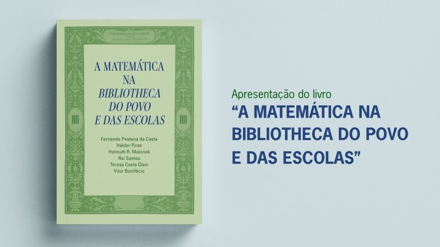 Apresentação do livro 'A Matemática na Bibliotheca do Povo e das Escolas'