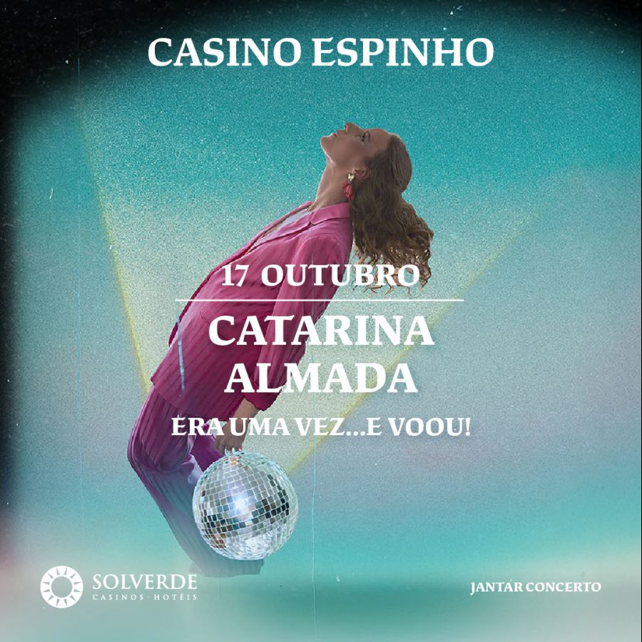 Catarina Almada | Estreia | Casino de Espinho
