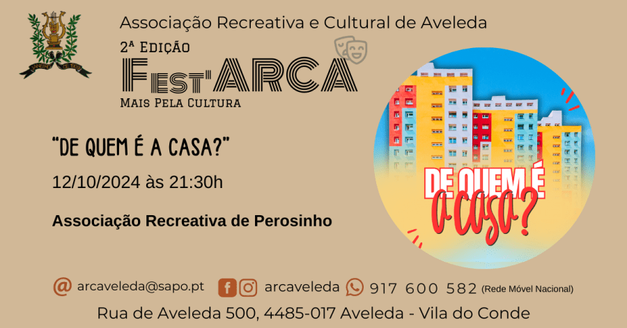 2ª Edição FEST'ARCA - Festival de Teatro - 'De Quem é a Casa?” apresentado pela Associação Recreativa de Perosinho