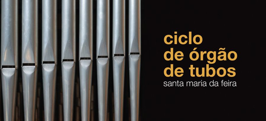 Ciclo de Órgão de Tubos de Santa Maria da Feira