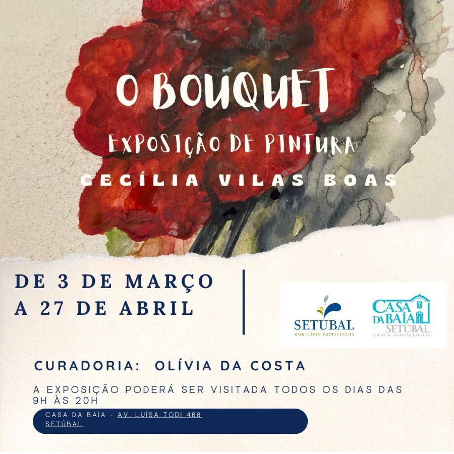 'O BOUQUET' - Exposição de Pintura de Cecília Vilas Boas