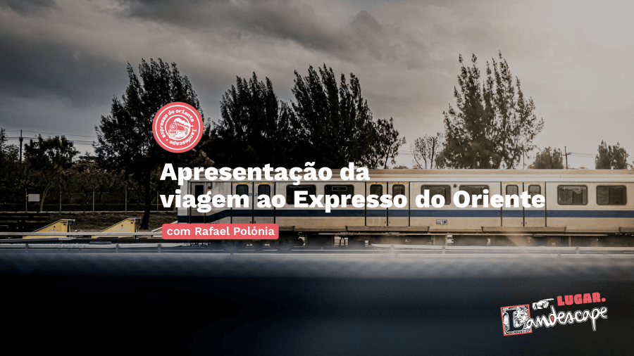 Apresentação da viagem Expresso do Oriente