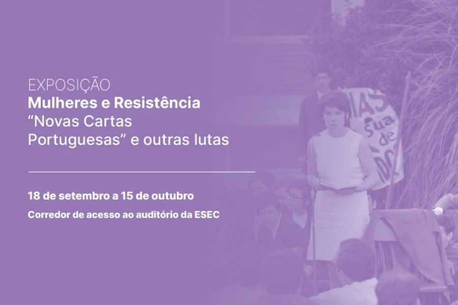  Exposição “Mulheres e Resistência – «Novas Cartas Portuguesas» e outras lutas”