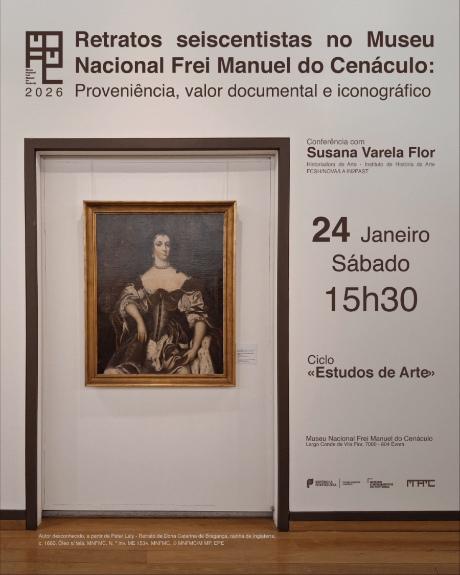 Conferência | Retratos seiscentistas no Museu Nacional Frei Manuel do Cenáculo: proveniência, valor documental e iconográfico | Ciclo «Estudos de Arte»