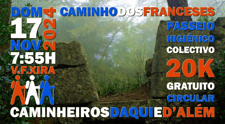 2024.11-17 | Passeio Higiénico 20K | V. F. Xira - Q.ta do Bulhaco - V. F. Xira | CAMINHO DOS FRANCESES