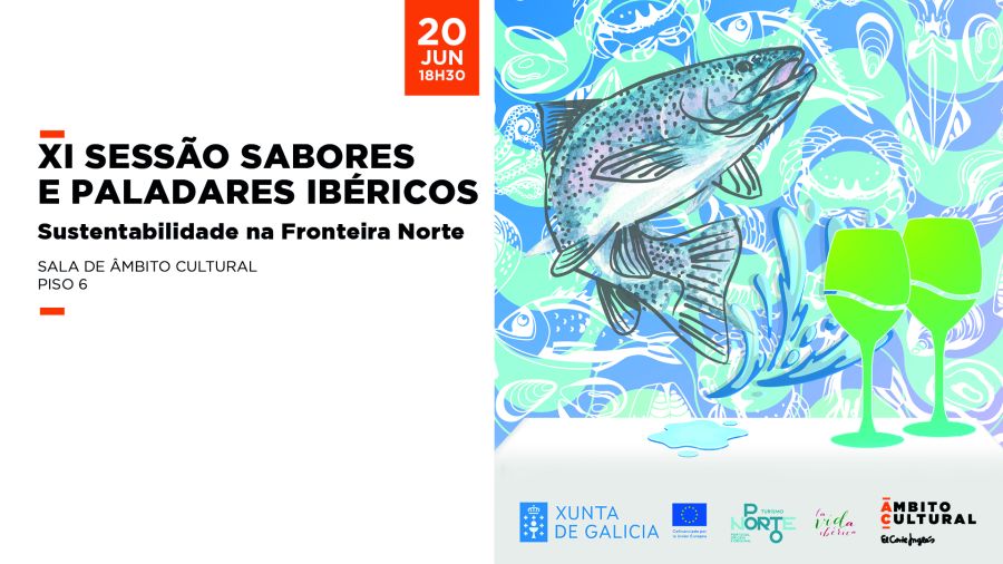 Degustação | XI Sessão do Ciclo Sabores e Paladares Ibéricos – Sustentabilidade na Fronteira Norte: Galiza Sabe a Mar