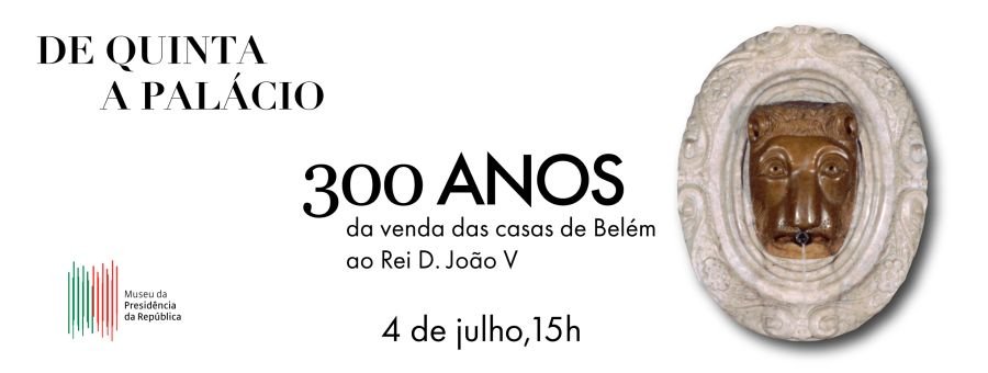 De Quinta a Palácio. 300 Anos da Venda das Casas de Belém ao Rei D. João V