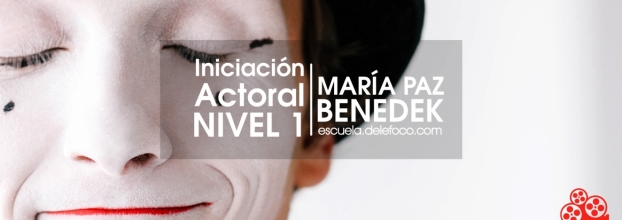 Iniciación actoral, nivel 1. María Paz Benedek
