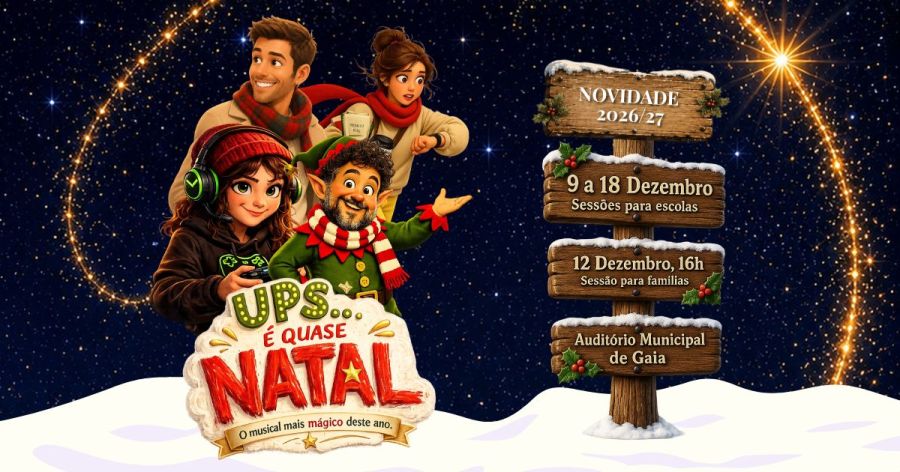 Ups... é quase Natal! - Musical para Escolas em Gaia