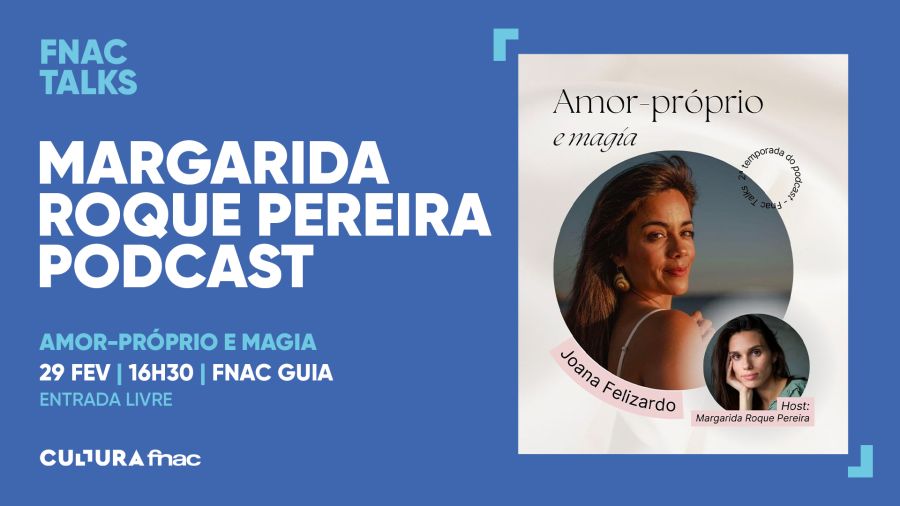 Margarida Roque Pereira Podcast com Joana Felizardo | Amor-Próprio e magia