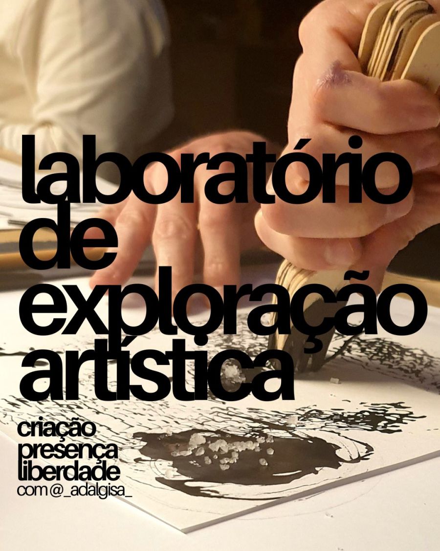 LABORATÓRIO DE EXPLORAÇÃO ARTÍSTICA - todas as quartas-feiras, um tema novo para explorar a criatividade em liberdade, expressão e descoberta, com @_adalgisa_