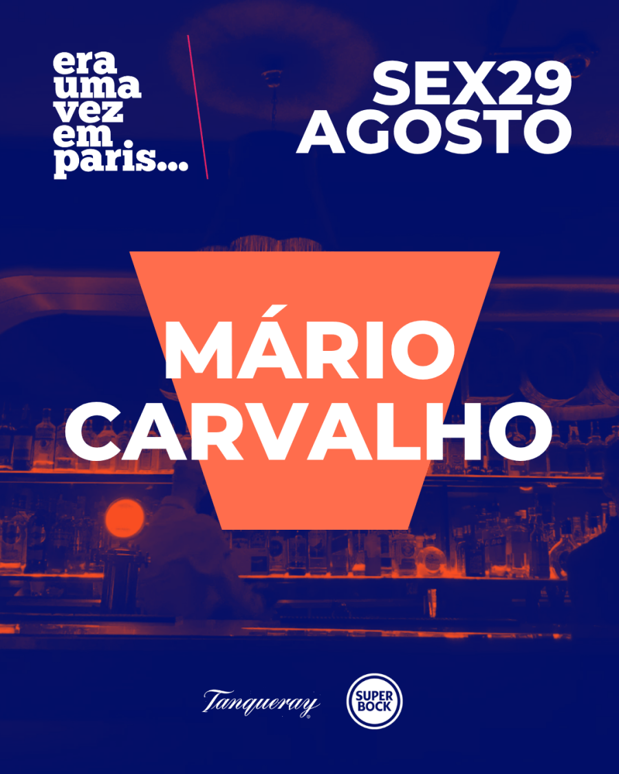 Mário Carvalho @ Era uma vez em Paris