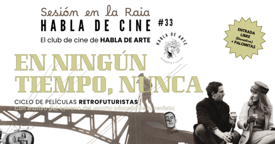 Habla de Cine #33 Sesión en la raia. Proyección y coloquio de: 'Alphaville' 1966 + Mercado minúsculo literario