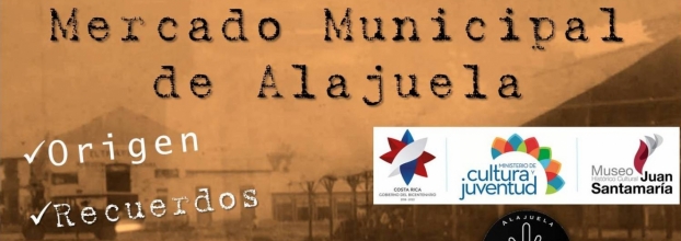 Mercado municipal de Alajuela. Origen, recuerdos e historias de vida. Historia