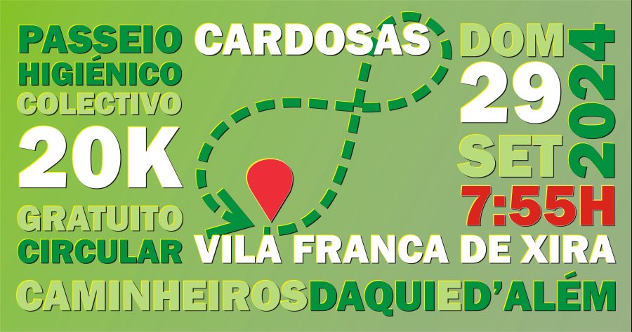 2024.09-29 | Passeio Higiénico 20K | V. F. Xira - Cardosas - V. F. Xira