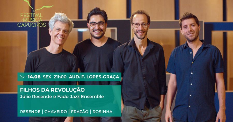 Filhos da Revolução – Júlio Resende e Fado Jazz Ensemble | Festival de Música dos Capuchos 2024