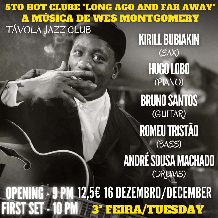 5to Hot Clube “Long ago and far away” - A Música de Wes Montgomery - Live Jazz no Távola Jazz Club