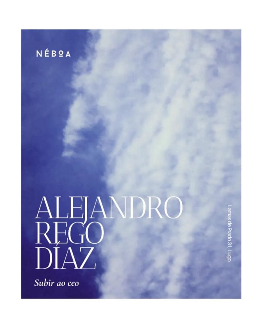 EXPOSICIÓN | Subir ao ceo (Alejandro Rego Díaz)