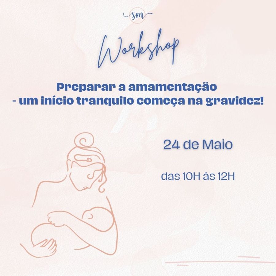 Workshop: Preparar a amamentação - um início tranquilo começa na gravidez!