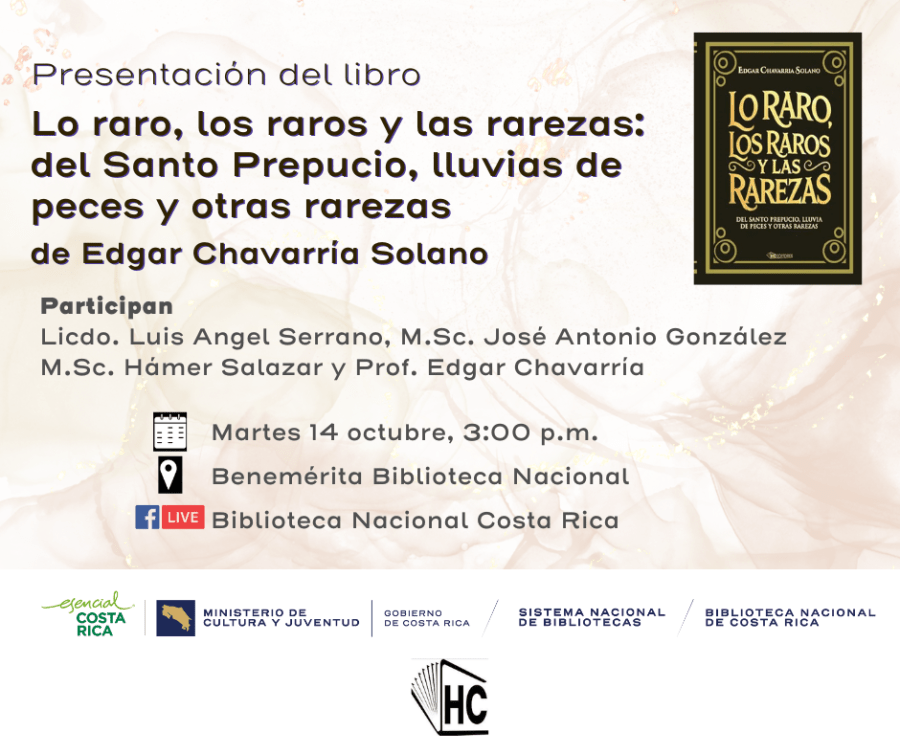 Presentación del libro 'Lo raro, los raros y las rarezas: del Santo Prepucio, lluvias de peces y otras rarezas' de Edgar Chavarría Solano