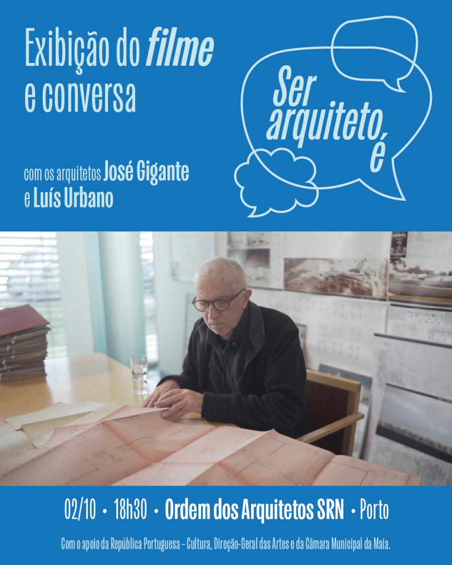 Exibição de filme “Ser arquiteto é” e conversa com José Gigante e Luís Urbano