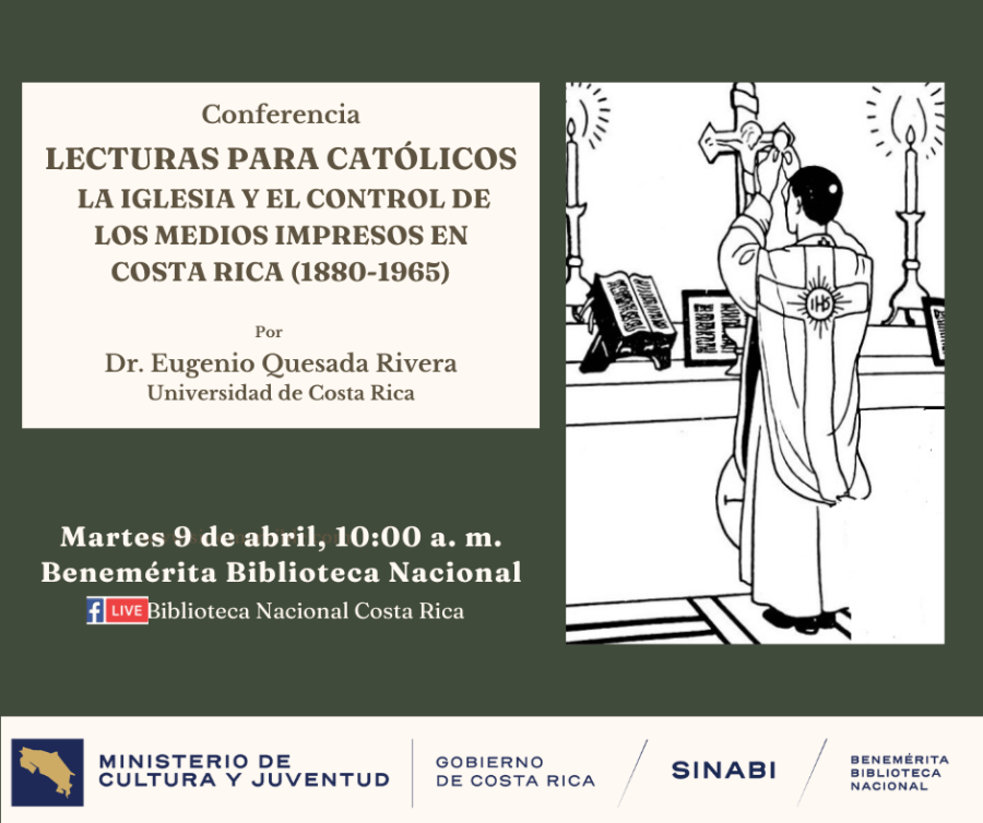 Conferencia. Lecturas para católicos: la Iglesia y el control de los medios impresos en Costa Rica (1880-1965)