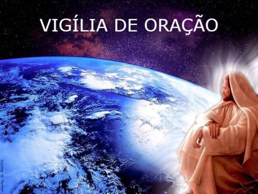Vigília de Oração Pelo Planeta Terra e Pela Humanidade 