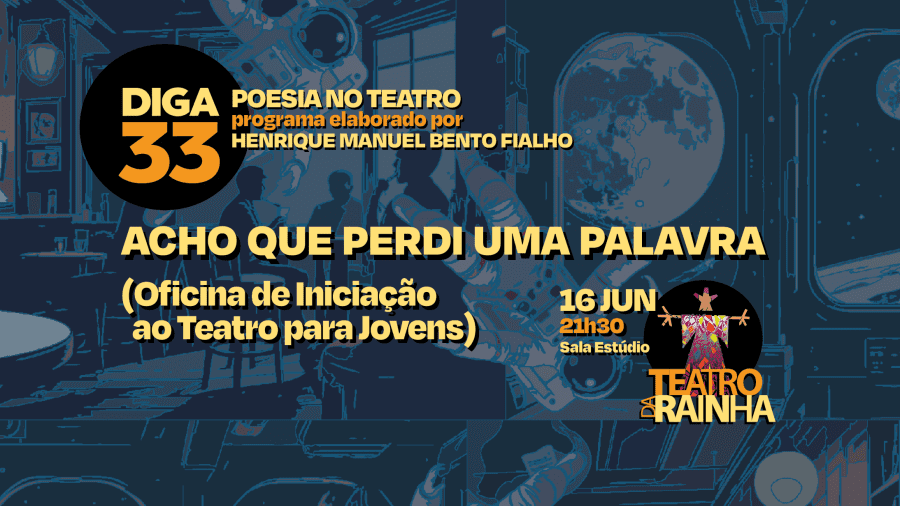 Diga 33, Poesia no Teatro