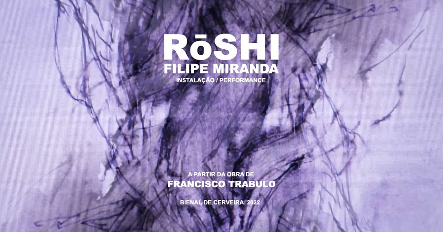 RōSHI, de Filipe Miranda / performance