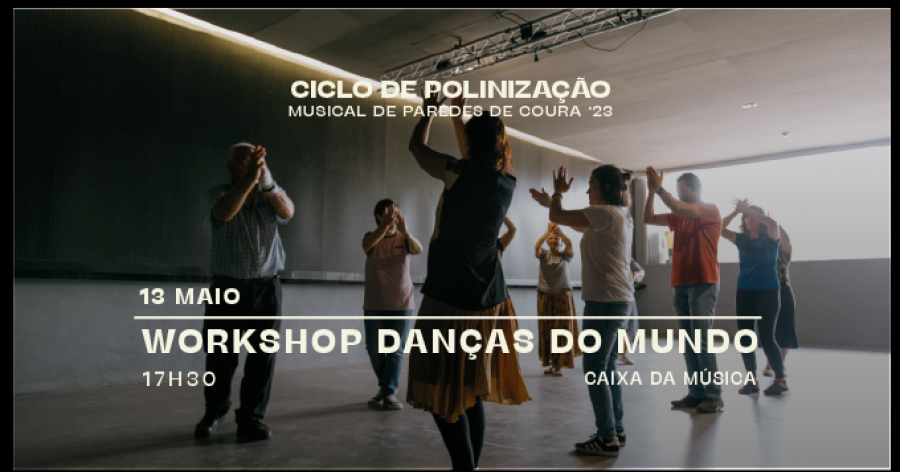 Workshop Danças do Mundo • Ciclo de Polinização Musical de Paredes de Coura