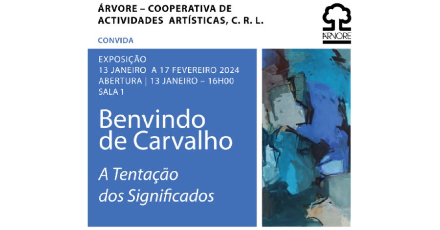 Exposição 'A Tentação dos Significados' de Benvindo de Carvalho na Árvore