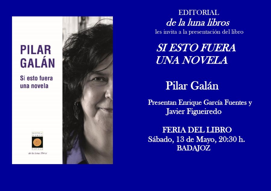 Presentación en la Feria del Libro de Badajoz de Si esto fuera una novela de Pilar Galán