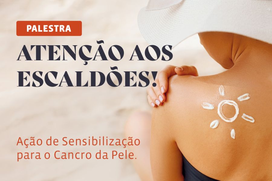 Palestra: Atenção aos Escaldões! Sensibilização para o Cancro da Pele