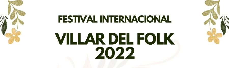 FESTIVAL INTERNACIONAL VILLAR DEL FOLK 2022