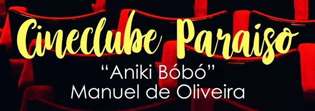 Cineclube Paraíso #4: 'Aniki Bóbó'