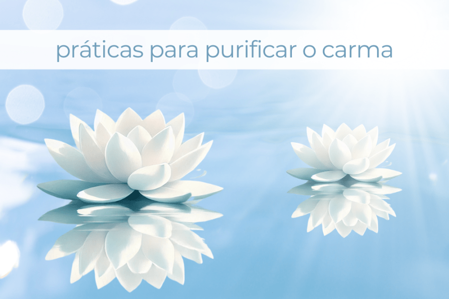 Curso Práticas para Purificar o Carma