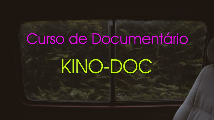 CURSO DE DOCUMENTÁRIO KINO-DOC 2022-23: presencial ou online