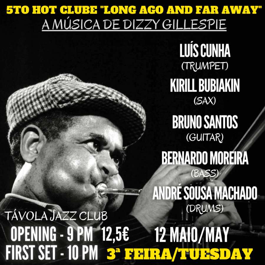 5to Hot Clube “Long ago and far away” - A Música de Dizzy Gillespie - Live Jazz no Távola Jazz Club
