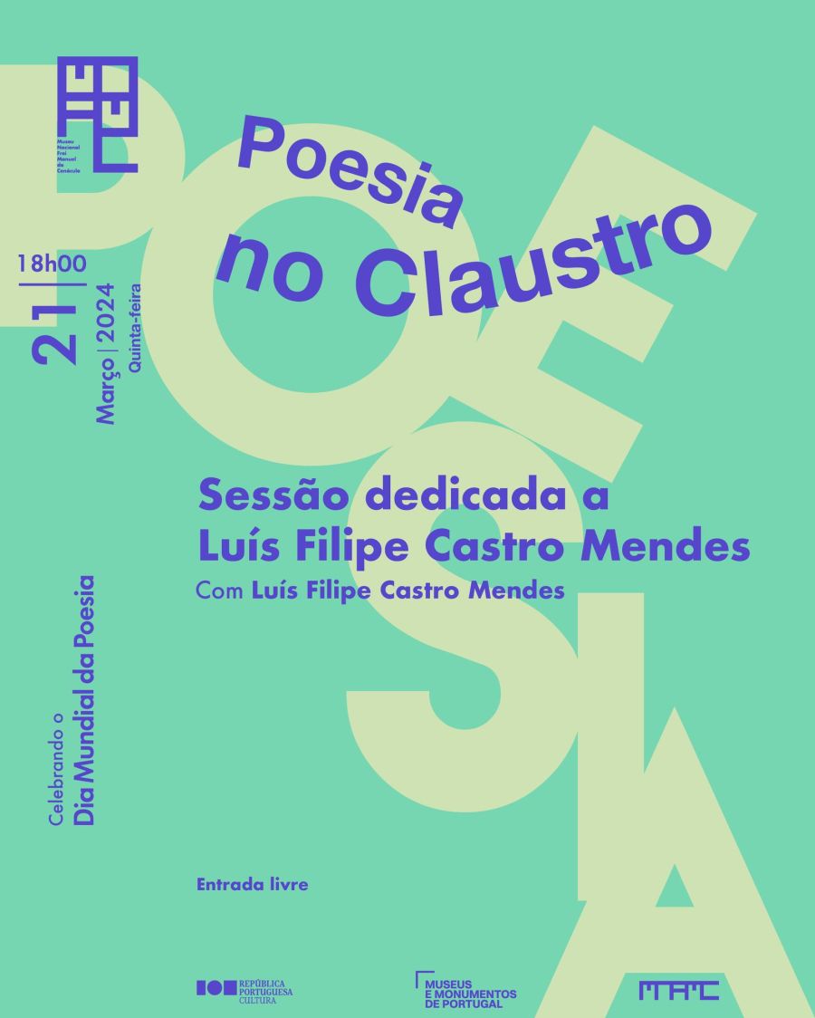 Celebrando o Dia Mundial da Poesia | Sessão dedicada a Luís Filipe Castro Mendes (com o autor) - «Poesia no Claustro»