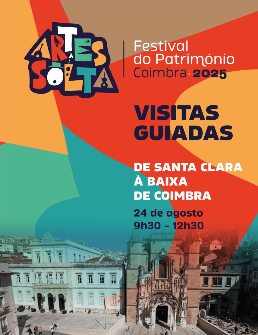 Visitas Guiadas Artes à Solta – Festival do Património 2025 | De Santa Clara à Baixa de Coimbra 