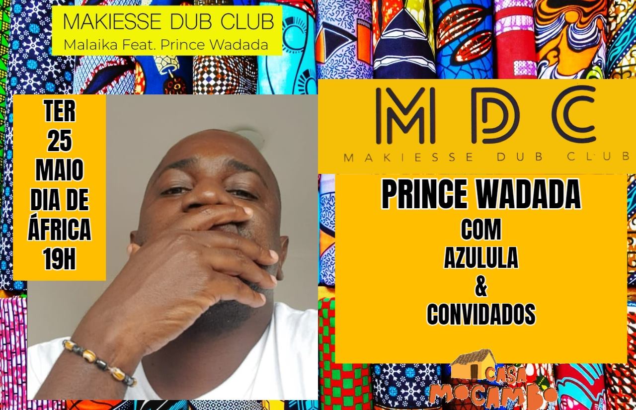 Dia de África - Makiesse Dub Club com Prince Wadadda & Convidados (Angola)
