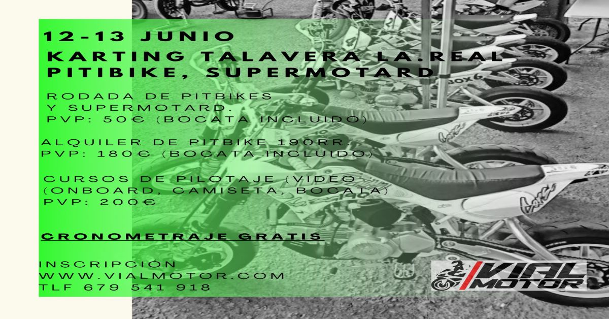 12-13 Junio Karting Talavera la Real. Pitbikes, Supermotard, Velocidad. Cronometrados. Vialmotor