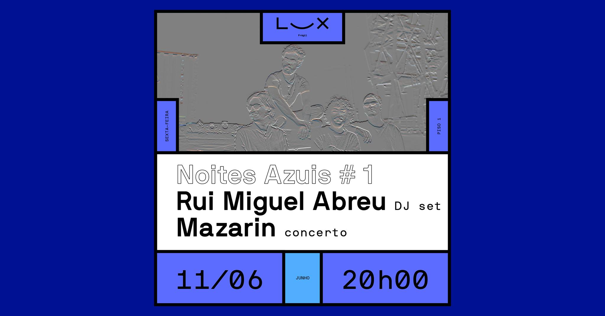 Noites Azuis #1: Mazarin concerto + Rui Miguel Abreu dj set *ESGOTADO*