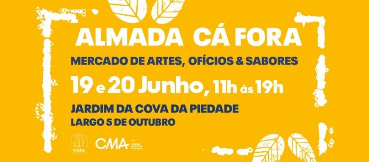 Almada Cá Fora| 19 e 20 Junho | Mercado de Artes, Ofícios & Sabores