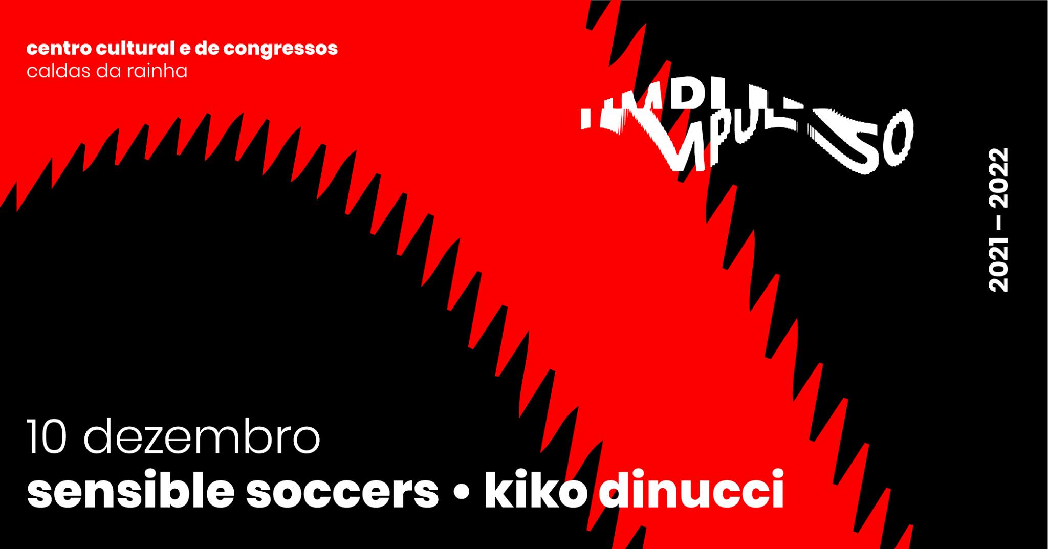 Festival Impulso apresenta Sensible Soccers + Kiko Dinucci