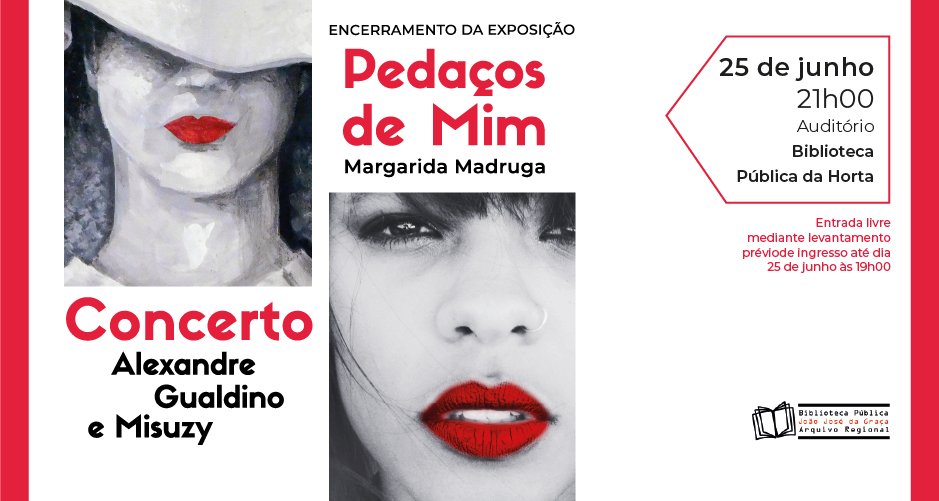 Encerramento da exposição Pedaços de Mim de Margarida Madruga com o concerto de Alexandre Gualdino & Misuzy