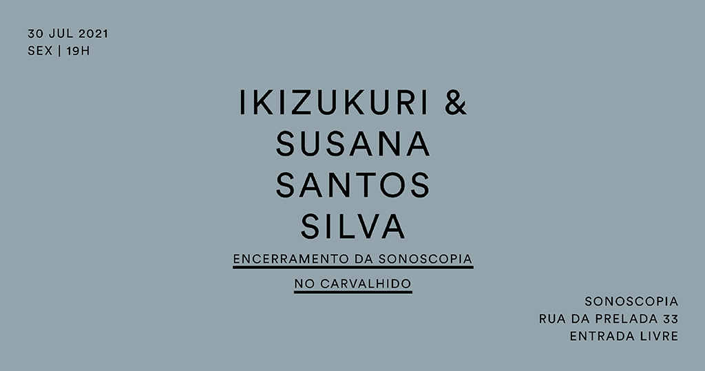 Encerramento da Sonoscopia no Carvalhido - Rua da Prelada 33 | Ikizukuri & Susana Santos Silva