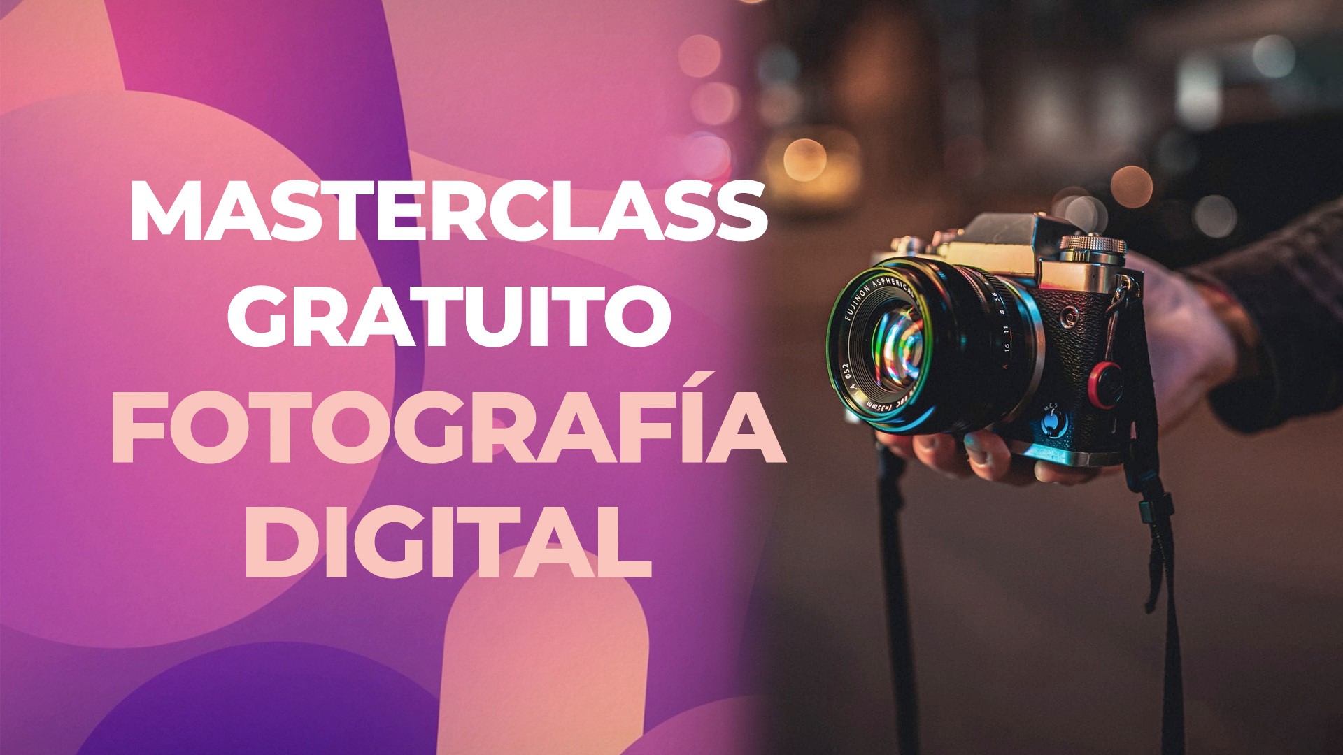 Masterclass de Fotografía Digital GRATIS!